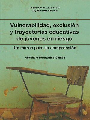 cover image of Vulnerabilidad, exclusión y trayectorias educativas de jóvenes en riesgo. Un marco para su comprensión